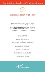 Gilbert Toppé et Kahou Albert Dje Bi - Cahiers de l'IREA N° 23/2018 : Communication et documentation.