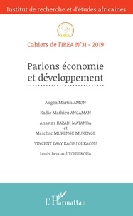Angba Martin Amon et Kadio Mathieu Angaman - Cahiers de l'IREA N° 31/2019 : Parlons économie et développement.