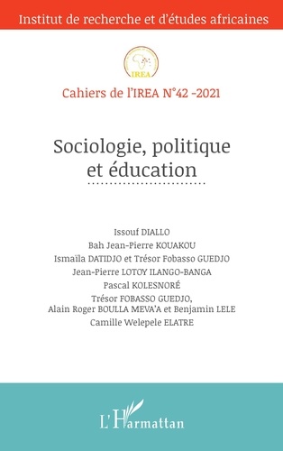 Cahiers de l'IREA N° 42/2021 Sociologie, politique et éducation