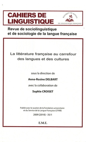 Anne-Rosine Delbart - Cahiers de linguistique N° 35/1-2009(2010) : La littérature française au carrefour des langues et des cultures.