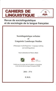 Thierry Bulot - Cahiers de linguistique N° 37/1, 2011 : Sociolinguistique urbaine et Linguistic Landscape Studies.