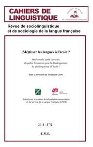 Stéphanie Clerc - Cahiers de linguistique N° 37/2, 2011 : (Mé)tisser les langues à l'école ? - Quels outils, quels curricula et quelles formations pour le développement du plurilinguisme à l'école ?.