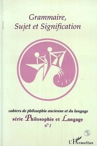  L'Harmattan - Cahiers de philosophie du langage N° 1 : Grammaire, sujet et signification.