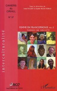 Anne Pauzet et Sophie Roch-Veiras - Cahiers du CIRHILLa N° 37 : Femmes en francophonie - Volume 2, Thèmes de société.