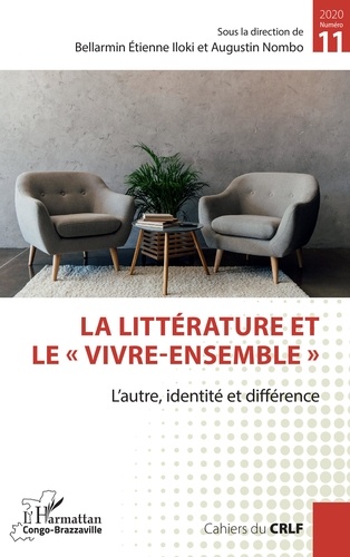 Cahiers du CRLF N° 11/2020 La littérature et le "vivre-ensemble". L'autre, identité et différence