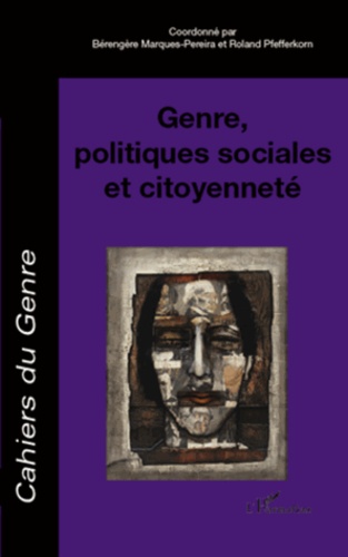 Bérengère Marques-Pereira et Roland Pfefferkorn - Cahiers du genre Hors-série 2011 : Genre, politiques sociales et citoyenneté.