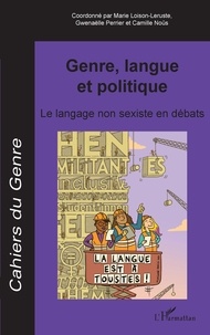 Marie Loison-Leruste et Gwenaëlle Perrier - Cahiers du genre N° 69/2020 : Genre, langue et politique - Le langage non sexiste en débats.
