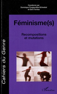 Dominique Fougeyrollas-Schwebel et Eleni Varikas - Cahiers du genre N° hors-série 2006 : Féminisme(s) - Recompositions et mutations.