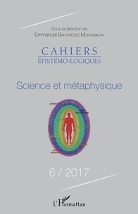 Emmanuel Banywesize Mukambilwa - Cahiers épistémo-logiques N°6/2017 : Science et métaphysique.