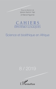 Ignace Yapi Ayenon et Marcel Nguimbi - Cahiers épistémo-logiques N° 8/2019 : Science et bioéthique en Afrique.