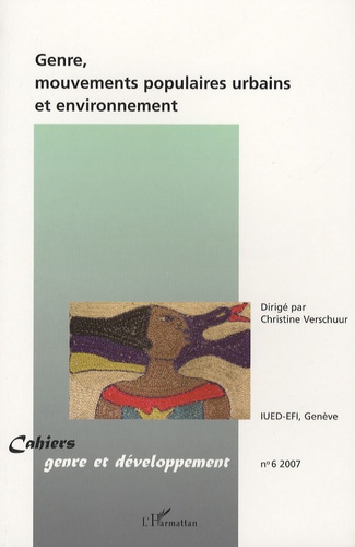 Cahiers genre et développement N° 6, 2007 Genre, mouvements populaires urbains et environnement.