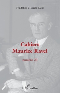 Geoffroy de Longuemar - Cahiers Maurice Ravel N° 23 : .