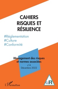 Gilles Teneau - Cahiers risques et résilience N° 4, décembre 2022 : Management des risques et normes associées.