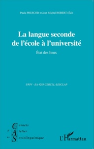 Paula Prescod et Jean-Michel Robert - Carnets d'Atelier de Sociolinguistique 10/2015 : La langue seconde de l'école à l'université - Etat des lieux.