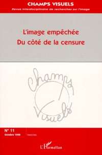  Anonyme - Champs visuels N° 11, octobre 1998 : L'IMAGE EMPECHEE DU COTE DE LA CENSURE.