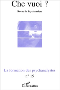  L'Harmattan - Che vuoi ? N° 15, 2001 : La formation des psychanalystes.