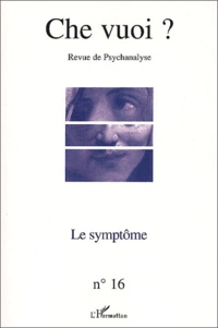  L'Harmattan - Che vuoi ? N° 16, 2001 : Le symptôme.