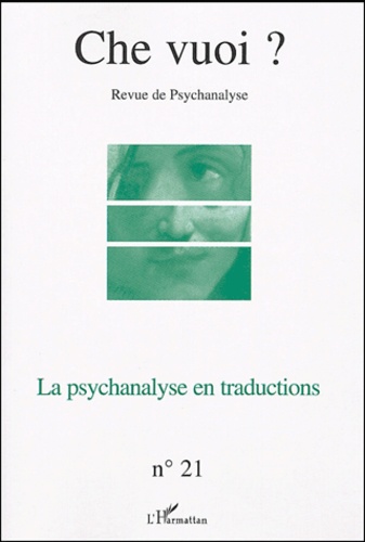  Anonyme - Che vuoi ? N° 21/2004 : La psychanalyse en traductions.