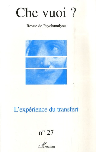 Serge Reznik et Josette Zoueïn - Che vuoi ? N° 27, 2007 : L'expérience du transfert.