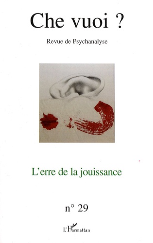 Serge Reznik et Josette Zoueïn - Che vuoi ? N°29, 2008 : L'erre de la jouissance.