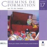Renaud Hétier - Chemins de formation N° 17 : Récits pour enfants, récit d'enfants, récits d'enfance.