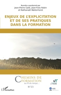 Jean-Pierre Gaté et Jean-Yves Robin - Chemins de formation N° 23 : Enjeux de l'explicitation et de ses pratiques dans la formation.