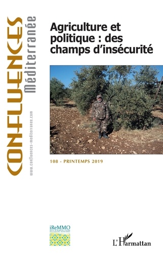  L'Harmattan - Confluences Méditerranée N° 108, printemps 20 : Agriculture et politique : des champs d'insécurité.
