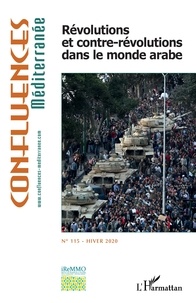 Pierre Blanc - Confluences Méditerranée N° 115, hiver 2020 : Révolutions et contre-révolutions dans le monde arabe.