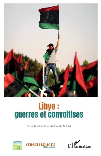 Confluences Méditerranée N° 118, automne 2021 Libye : guerres et convoitises