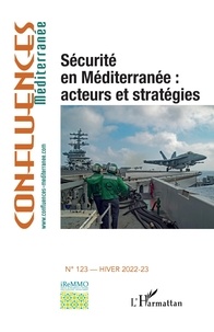 Pierre Blanc - Confluences Méditerranée N° 123, hiver 2022-2023 : Sécurité en Méditerranée : acteurs et stratégies.