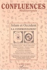 Jean-Paul Chagnollaud - Confluences Méditerranée N° 16, hiver 1995-1996 : Islam et Occident, la confrontation.