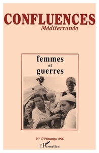 Anissa Barrak et Bénédicte Muller - Confluences Méditerranée N° 17, printemps 1996 : Femmes et guerres.