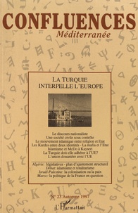 Christophe Chiclet et Jean-Christophe Ploquin - Confluences Méditerranée N° 23, automne 1997 : La Turquie interpelle l'Europe.