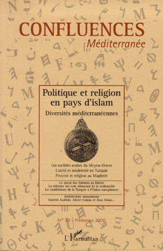 Jean-Paul Chagnollaud - Confluences Méditerranée N° 33, printemps 2000 : Politique et religion en pays d'islam - Diversités méditerranéennes.