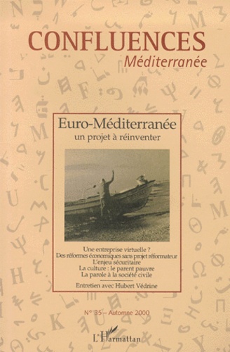 Jean-Paul Chagnollaud - Confluences Méditerranée N° 35, automne 2000 : Euro-Méditerranée - Un projet à réinventer.