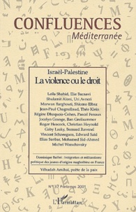 Régine Dhoquois-Cohen et Jean-Paul Chagnollaud - Confluences Méditerranée N° 37, Printemps 2001 : Israël-Palestine - La violence ou le droit.
