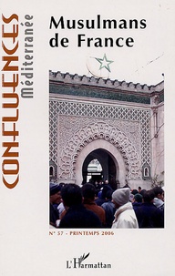 Amel Boubekeur et Abderrahim Lamchichi - Confluences Méditerranée N° 57, Printemps 200 : Musulmans de France.