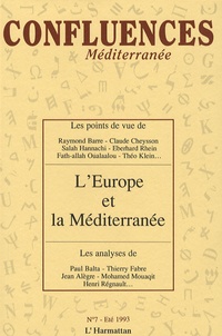 Bernard Ravenel et Jean-Paul Chagnollaud - Confluences Méditerranée N° 7, Eté 1993 : L'Europe et la Méditerranée.