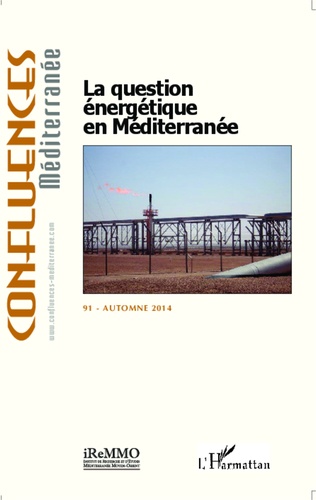 Confluences Méditerranée N° 91, automne 2014 La question énergétique en Méditerranée
