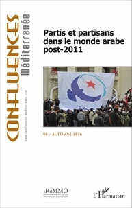 Robin Beaumont et Xavier Guignard - Confluences Méditerranée N° 98, automne 2016 : Partis et partisans dans le monde arabe post-2011.