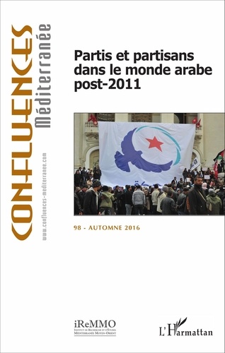 Confluences Méditerranée N° 98, automne 2016 Partis et partisans dans le monde arabe post-2011