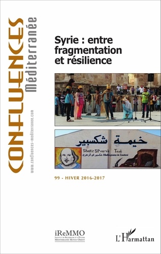 Confluences Méditerranée N° 99, hiver 2016-2017 Syrie : entre fragmentation et résilience