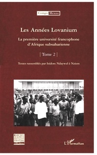 Isidore Ndaywel è Nziem - Congo-Meuse N° 11 : Les Années Lovanium - La première université francophone d'Afrique subsaharienne, Tome 2.