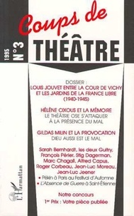  L'Harmattan - Coups de théâtre N° 3 : Louis Jouvet entre la cour de Vichy et les jardins de la France libre - 1940-1945.