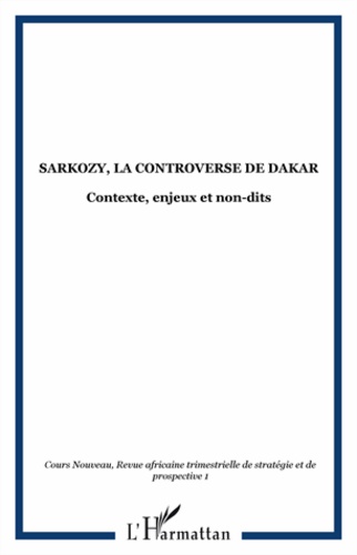 Malick Ndiaye - Cours nouveau N° 1-2, mai-octobre : Sarkozy, la controverse de Dakar - Contexte, enjeux et non-dits.