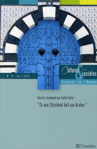 Toufik Ftaïta - Cultures & Sociétés N° 14, Avril 2010 : Ce que l'Occident doit aux Arabes.