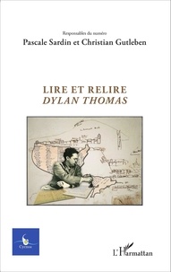 Pascale Sardin et Christian Gutleben - Cycnos Volume 31 N° 2/2015 : Lire et relire Dylan Thomas.