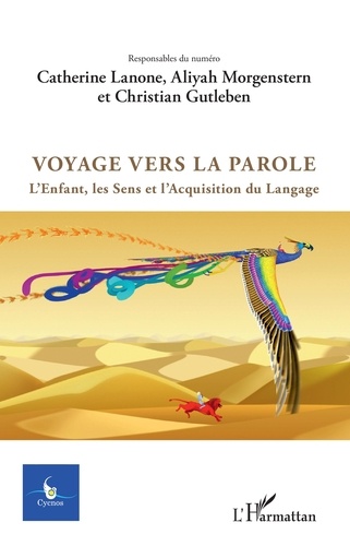 Cycnos Volume 33 N° 1/2017 Voyage vers la parole. L'enfant, les sens et l'acquisition du langage