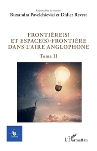 Ruxandra Pavelchievici et Didier Revest - Cycnos Volume 38, N° 2/2023 : Frontière(s) et espace(s)-frontière dans l'aire anglophone - Tome 2.