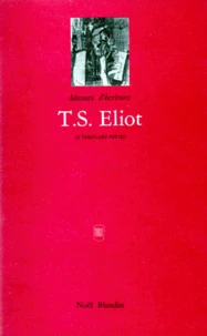 T.S. Eliot ou le vrai faux modernisme